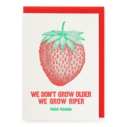 Karte "We don´t grow old we grow riper"